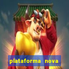 plataforma nova lançada hoje de 10 reais